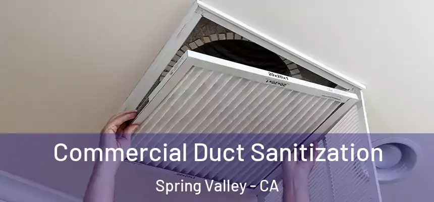 Commercial Duct Sanitization Spring Valley - CA