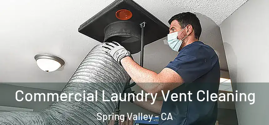 Commercial Laundry Vent Cleaning Spring Valley - CA