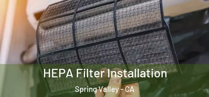  HEPA Filter Installation Spring Valley - CA