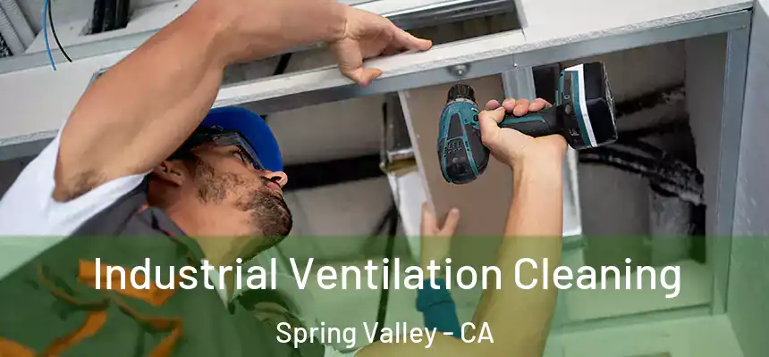 Industrial Ventilation Cleaning Spring Valley - CA