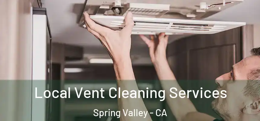  Local Vent Cleaning Services Spring Valley - CA