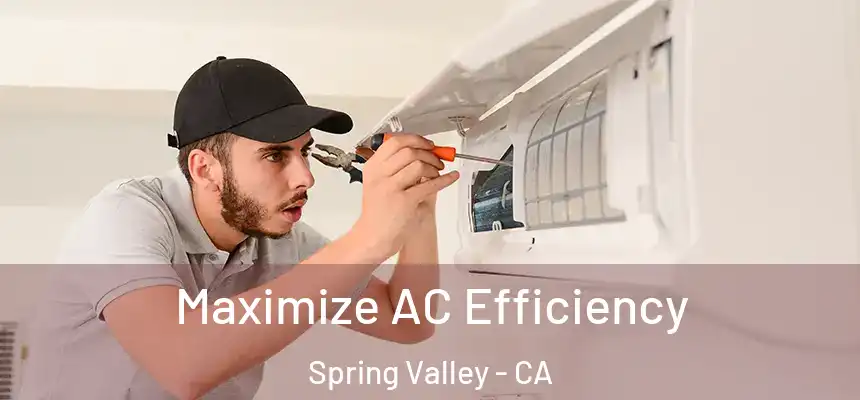Maximize AC Efficiency Spring Valley - CA