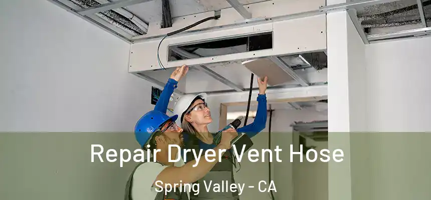  Repair Dryer Vent Hose Spring Valley - CA