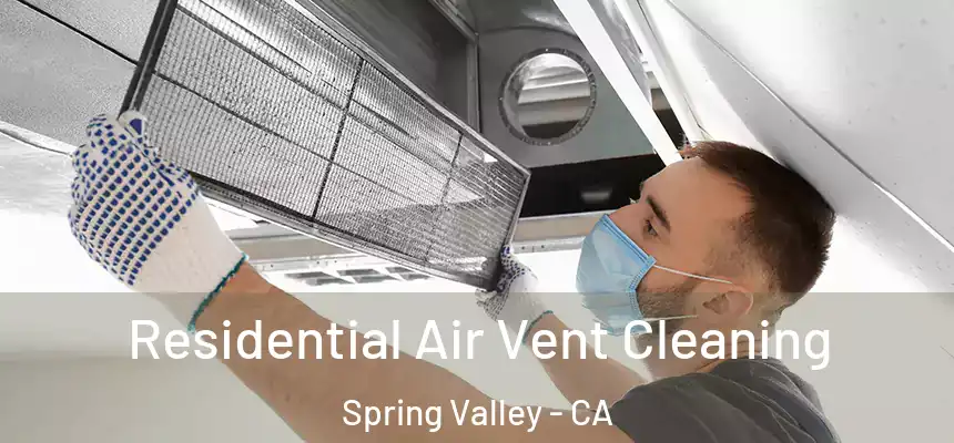 Residential Air Vent Cleaning Spring Valley - CA