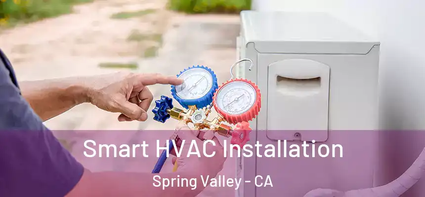  Smart HVAC Installation Spring Valley - CA
